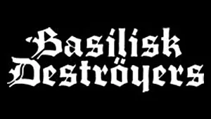 Basilisk Deströyers