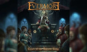 EVERMORE – Court Of The Tyrant King