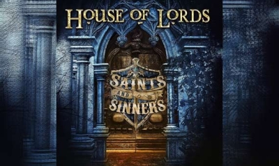 HOUSE OF LORDS – Saints And Sinners