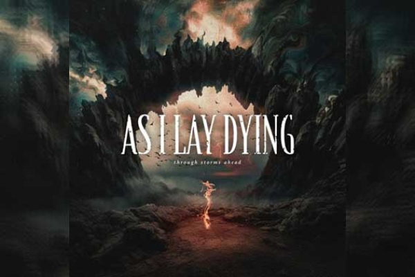 AS I LAY DYING – Through Storms Ahead