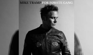 MIKE TRAMP – For Første Gang