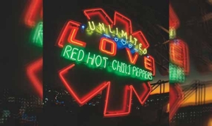 RED HOT CHILI PEPPERS – Unlimited Love