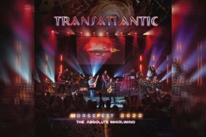 TRANSATLANTIC – Live At Morsefest 2022: The Absolute Whirlwind
