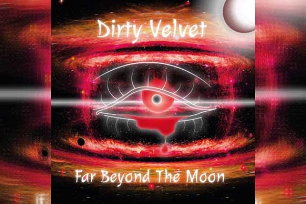 DIRTY VELVET – Far Beyond The Moon