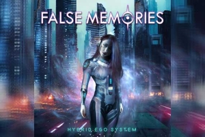 FALSE MEMORIES – Hybrid Ego System