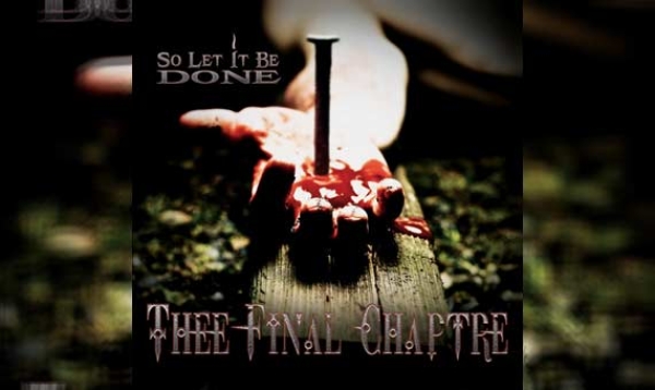 THEE FINAL CHAPTRE – So Let It Be Done