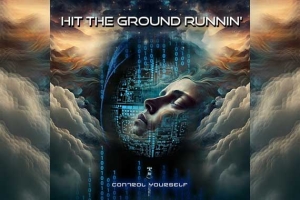 HIT THE GROUND RUNNIN&#039; – Control Yourself (Re-Release)