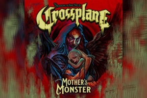 CROSSPLANE – Mother&#039;s Monster