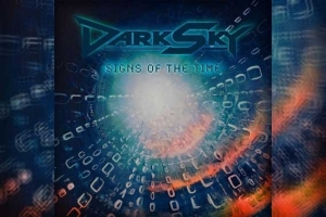 DARK SKY – Signs Of The Time