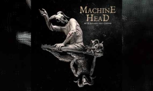 MACHINE HEAD – Øf Kingdøm And Crøwn