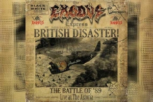 EXODUS – British Disaster The Battle Of &#039;89 (Live At The Astoria)