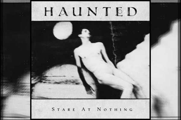 HAUNTED – Stare At Nothing