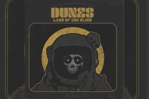 DUNES – Land Of The Blind