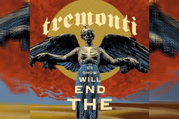 TREMONTI - The End Will Show Us How