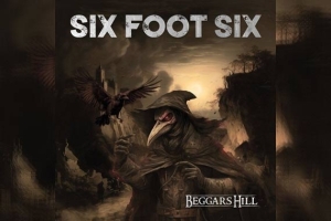 SIX FOOT SIX – Beggar&#039;s Hill