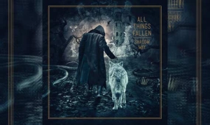 ALL THINGS FALLEN – Shadow Way