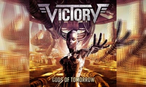VICTORY – Gods Of Tomorrow