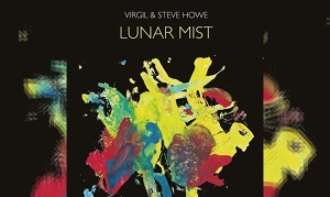 VIRGIL &amp; STEVE HOWE – Lunar Mist